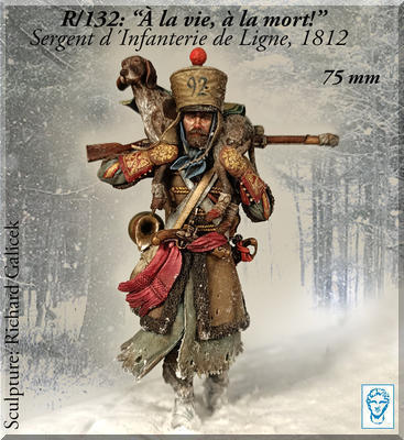 A la vie, a la mort ! (Sergent d'Infanterie de Ligne, 1812) (limited edition)