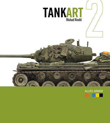 TANKART VOL. 2 WWII Allied Armor　タンクアート Rinaldi Studio Press - TANKART Vol. 2 Allied Armour 2nd Edition